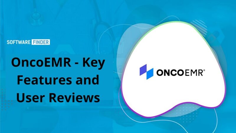 What to Look For In An Onco EMR Details Overview 2023